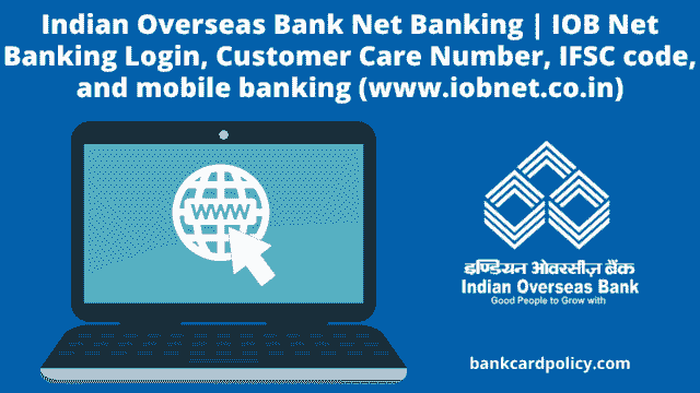 Indian Overseas Bank Net Banking | IOB Net Banking Login, Customer Care Number, IFSC code, and mobile banking (www.iobnet.co.in)
